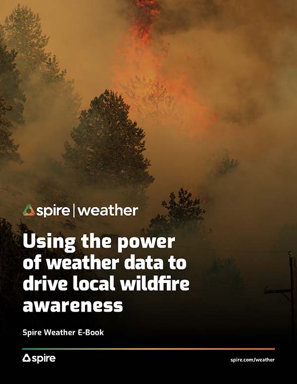 Spire Weather whitepaper - Using the power of weather data to drive local wildfire awareness cover